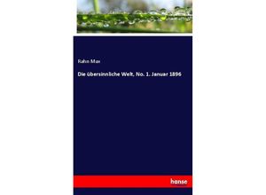 9783337663704 - Die übersinnliche Welt No 1 Januar 1896 - Rahn Max Kartoniert (TB)