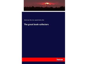 9783337665548 - The great book-collectors - Charles Isaac Elton Mary Augusta Strachey Elton Kartoniert (TB)