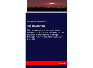 9783337665791 - The great bridge - Richard Salter Storrs Abram Stevens Hewitt Kartoniert (TB)