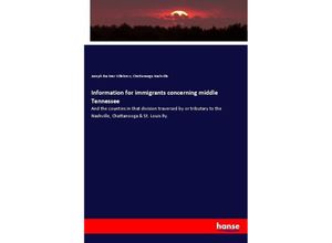 9783337666408 - Information for immigrants concerning middle Tennessee - Joseph Buckner Killebrew Chattanooga Nashville Kartoniert (TB)