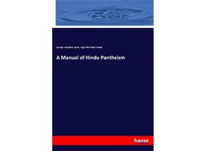 9783337667047 - A Manual of Hindu Pantheism - George Adolphus Jacob Yogi ndra Sada nanda Kartoniert (TB)