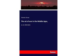 9783337667764 - The art of war in the Middle Ages - Charles Oman Kartoniert (TB)