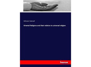 9783337668952 - Oriental Religions and their relation to universal religion - Johnson Samuel Kartoniert (TB)