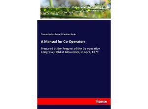 9783337670344 - A Manual for Co-Operators - Thomas Hughes Edward Vansittart Neale Kartoniert (TB)