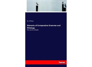 9783337671211 - Elements of Comparative Grammar and Philology - A C Price Kartoniert (TB)