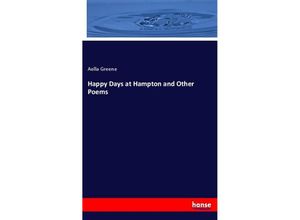 9783337674502 - Happy Days at Hampton and Other Poems - Aella Greene Kartoniert (TB)