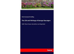 9783337675257 - The Life and Writings of George Gascoigne - Felix Emmanuel Schelling Kartoniert (TB)