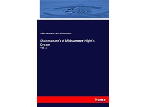 9783337675301 - Shakespeares A Midsummer-Nights Dream - William Shakespeare Henry Norman Hudson Kartoniert (TB)