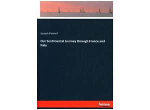 9783337676964 - Our Sentimental Journey through France and Italy - Joseph Pennell Kartoniert (TB)