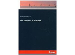 9783337676995 - Out of Doors in Tsarland - Frederick J Whishaw Kartoniert (TB)