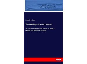 9783337677206 - The Writings of Jesse J Goben - Jesse J Goben Kartoniert (TB)