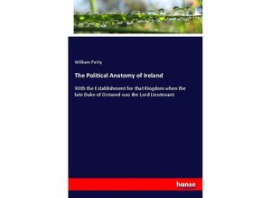 9783337677213 - The Political Anatomy of Ireland - William Petty Kartoniert (TB)