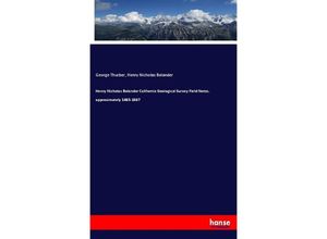 9783337677879 - Henry Nicholas Bolander California Geological Survey Field Notes approximately 1865-1867 - George Thurber Henry Nicholas Bolander Kartoniert (TB)