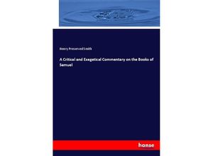 9783337679712 - A Critical and Exegetical Commentary on the Books of Samuel - Henry Preserved Smith Kartoniert (TB)