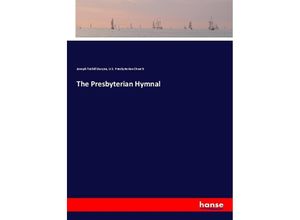 9783337683450 - The Presbyterian Hymnal - Joseph Tuthill Duryea U S Presbyterian Church Kartoniert (TB)