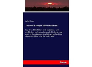 9783337684839 - The Lords Supper fully considered - John Owen Kartoniert (TB)