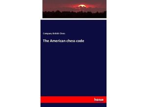 9783337687496 - The American chess code - Company British Chess Kartoniert (TB)