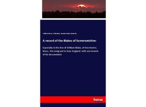 9783337691639 - A record of the Blakes of Somersetshire - William Henry Whitmore Horatio Gates Somerby Kartoniert (TB)