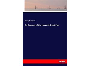 9783337693251 - An Account of the Harvard Greek Play - Henry Norman Kartoniert (TB)