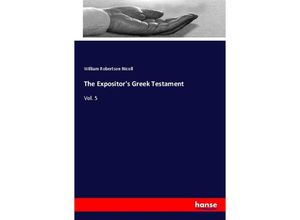 9783337693749 - The Expositors Greek Testament - William Robertson Nicoll Kartoniert (TB)