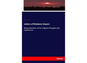 9783337694845 - Letters of Madame Guyon - François de Salignac de La Mothe-Fénelon Jeanne Marie Bouvier de La Motte Guyon Kartoniert (TB)