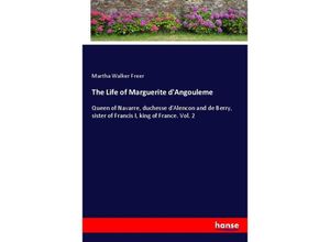 9783337696498 - The Life of Marguerite dAngouleme - Martha Walker Freer Kartoniert (TB)