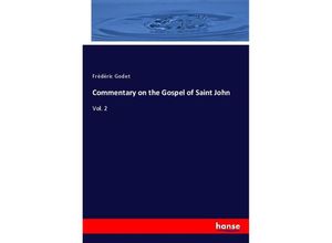 9783337698065 - Commentary on the Gospel of Saint John - Frédéric Godet Kartoniert (TB)