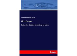 9783337699833 - First Gospel - Leicester Ambrose Sawyer Kartoniert (TB)