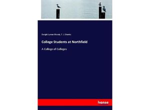 9783337700102 - College Students at Northfield - Dwight Lyman Moody T J Shanks Kartoniert (TB)