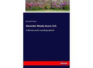 9783337700232 - Alexander Moody Stuart DD - Kenneth Stuart Kartoniert (TB)