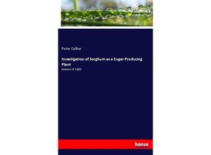 9783337703097 - Investigation of Sorghum as a Sugar-Producing Plant - Peter Collier Kartoniert (TB)