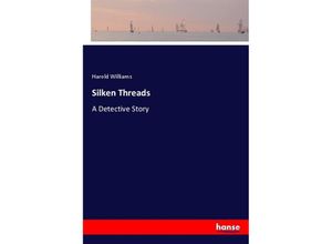 9783337703172 - Silken Threads - Harold Williams Kartoniert (TB)