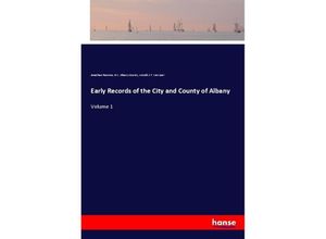 9783337705114 - Early Records of the City and County of Albany - Jonathan Pearson N Y Albany County Arnold J F Van Laer Kartoniert (TB)