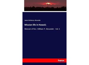 9783337706418 - Mission life in Hawaii  - James McKinney Alexander Kartoniert (TB)