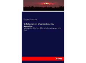 9783337708788 - Catholic memoirs of Vermont and New Hampshire - Louis De Goesbriand Kartoniert (TB)