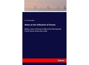 9783337710378 - Notes on the Utilization of Forests - E E Fernandez Kartoniert (TB)