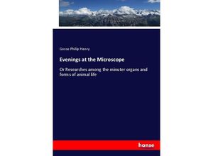 9783337710507 - Evenings at the Microscope - Gosse Philip Henry Kartoniert (TB)