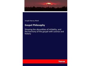 9783337710644 - Gospel Philosophy - Joseph Harvey Ward Kartoniert (TB)