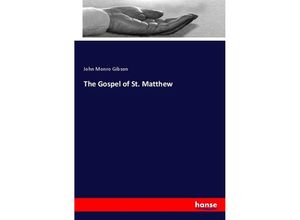 9783337712648 - The Gospel of St Matthew - John Monro Gibson Kartoniert (TB)
