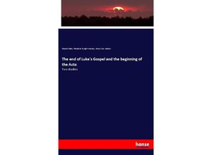 9783337714185 - The end of Lukes Gospel and the beginning of the Acts - Eduard Zeller Theodore Dwight Woolsey Henry Clay Vedder Kartoniert (TB)