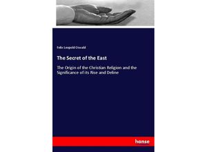 9783337715502 - The Secret of the East - Felix Leopold Oswald Kartoniert (TB)