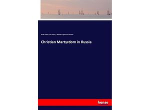 9783337715595 - Christian Martyrdom in Russia - James Mavor Leo N Tolstoi Vladimir Grigorevich Chertkov Kartoniert (TB)