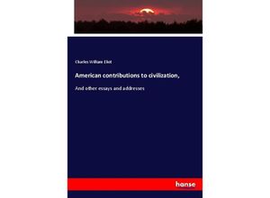 9783337717056 - American contributions to civilization - Charles William Eliot Kartoniert (TB)