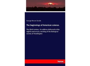 9783337717247 - The beginnings of American science - George Brown Goode Kartoniert (TB)