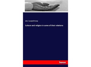 9783337718107 - Culture and religion in some of their relations - John Campbell Shairp Kartoniert (TB)