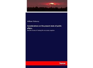 9783337719050 - Considerations on the present state of public affairs - William Pulteney Kartoniert (TB)