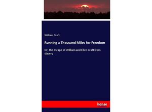 9783337720070 - Running a Thousand Miles for Freedom - William Craft Kartoniert (TB)