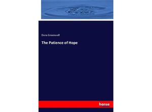 9783337721152 - The Patience of Hope - Dora Greenwell Kartoniert (TB)