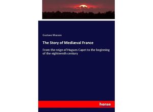 9783337721473 - The Story of Mediæval France - Gustave Masson Kartoniert (TB)