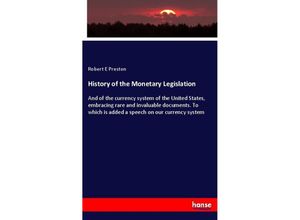 9783337722319 - History of the Monetary Legislation - Robert E Preston Kartoniert (TB)